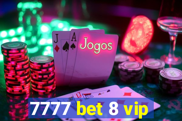 7777 bet 8 vip